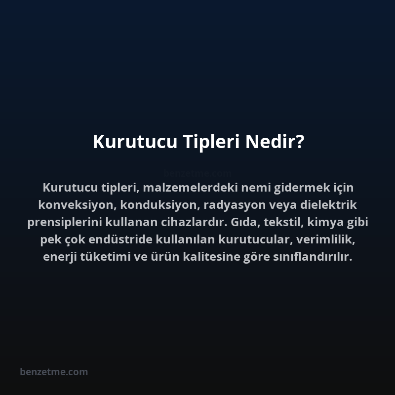 Kurutucu Tipleri Nedir?