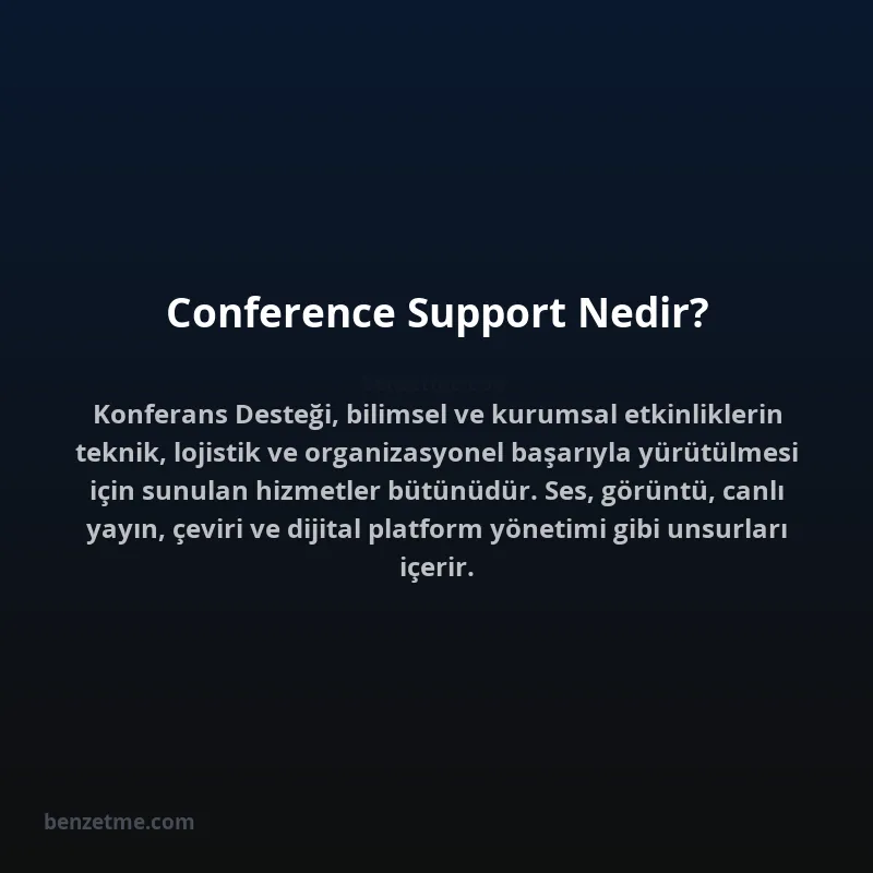Conference Support Nedir?