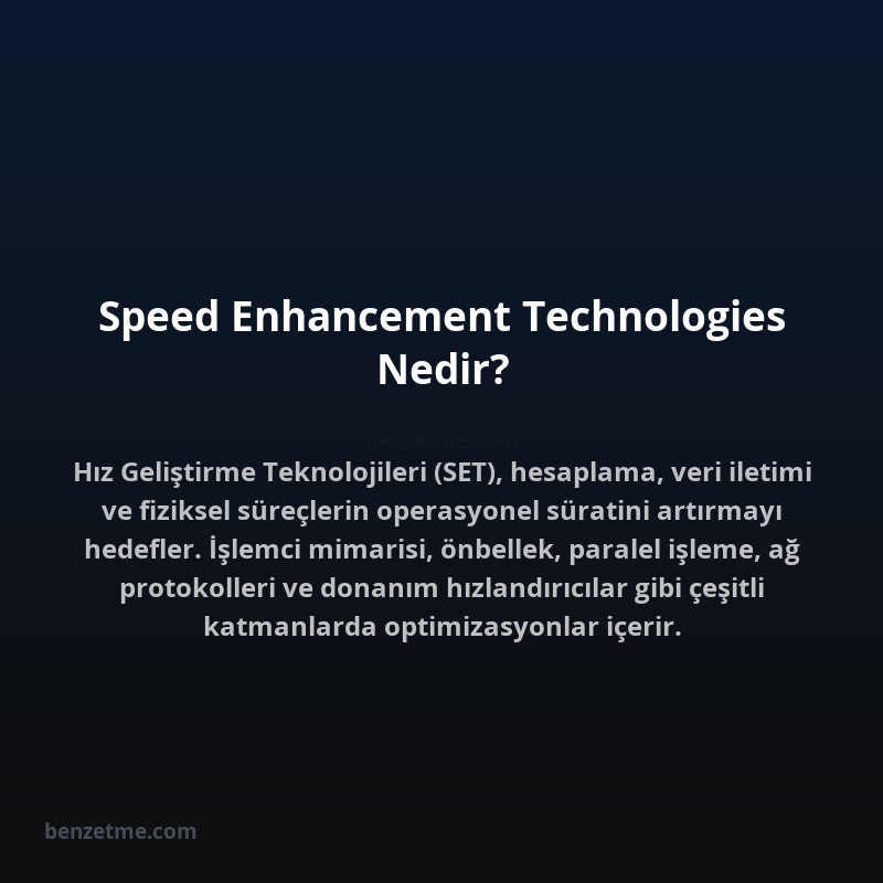 Speed Enhancement Technologies Nedir?