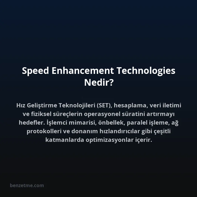 Speed Enhancement Technologies Nedir?