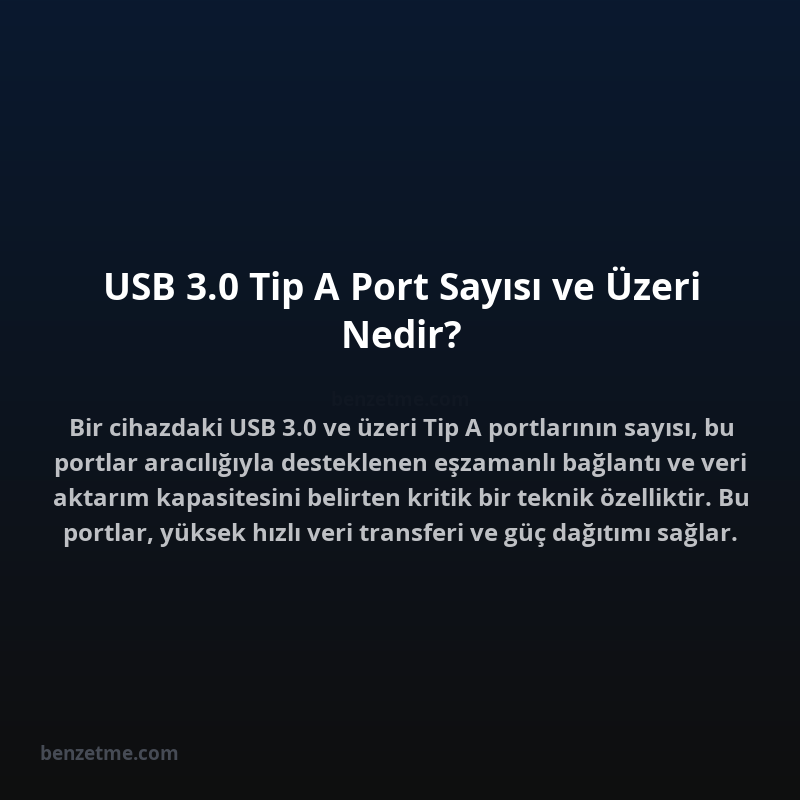 USB 3.0 Tip A Port Sayısı ve Üzeri Nedir?