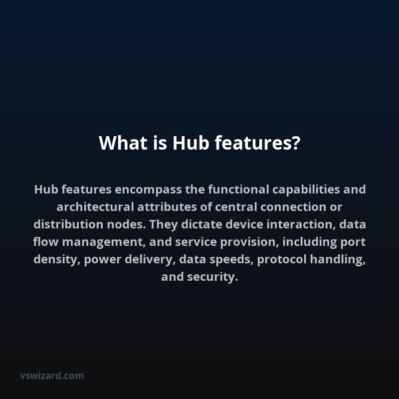 What is Hub features?