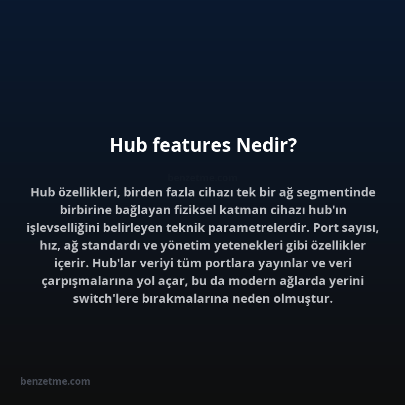 Hub features Nedir?