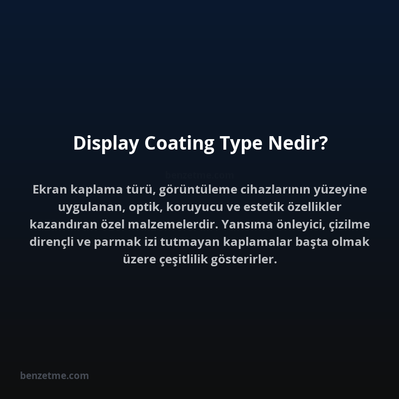 Display Coating Type Nedir?