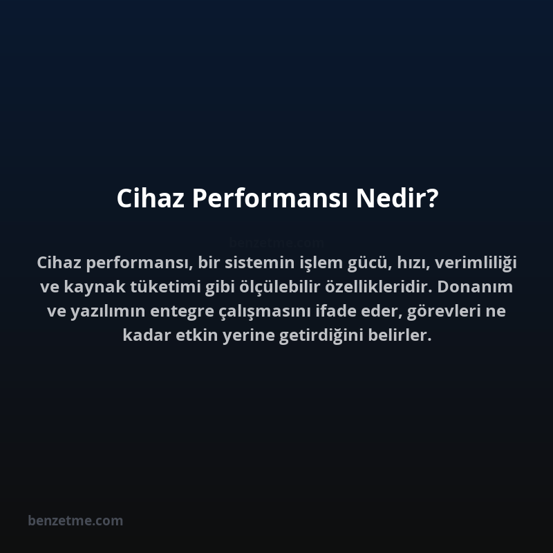 Cihaz Performansı Nedir?