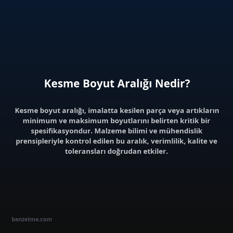 Kesme Boyut Aralığı Nedir?