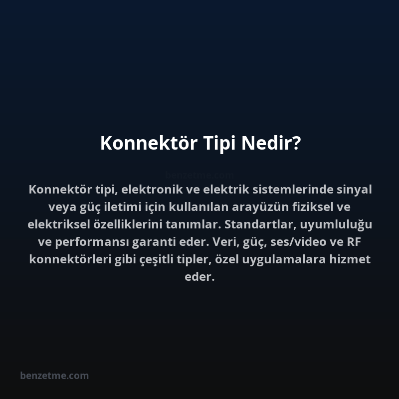 Konnektör Tipi Nedir?