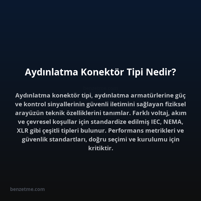 Aydınlatma Konektör Tipi Nedir?