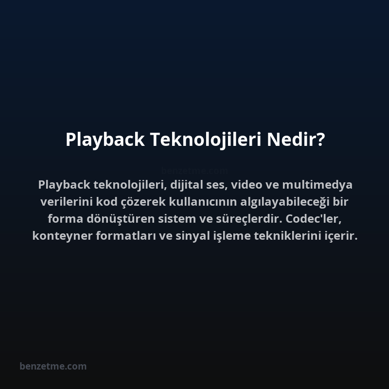 Playback Teknolojileri Nedir?