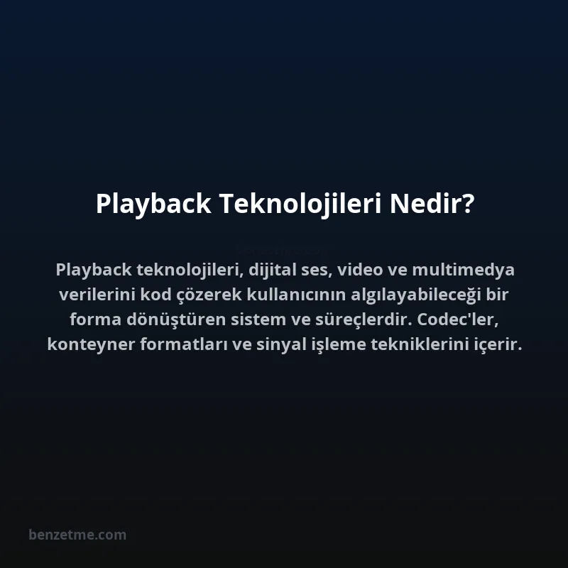 Playback Teknolojileri Nedir?