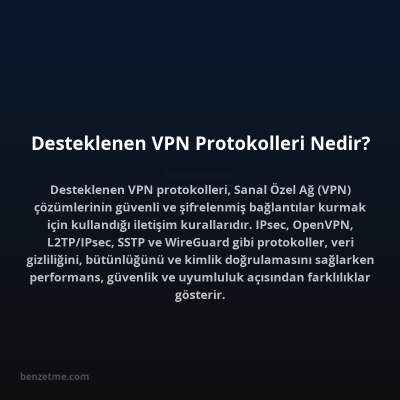Desteklenen VPN Protokolleri Nedir?