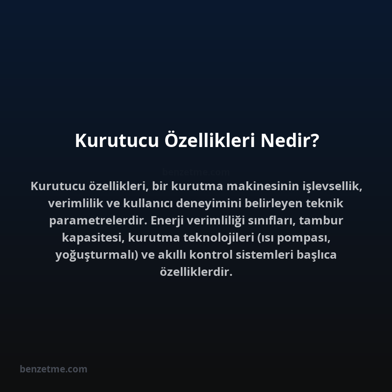 Kurutucu Özellikleri Nedir?