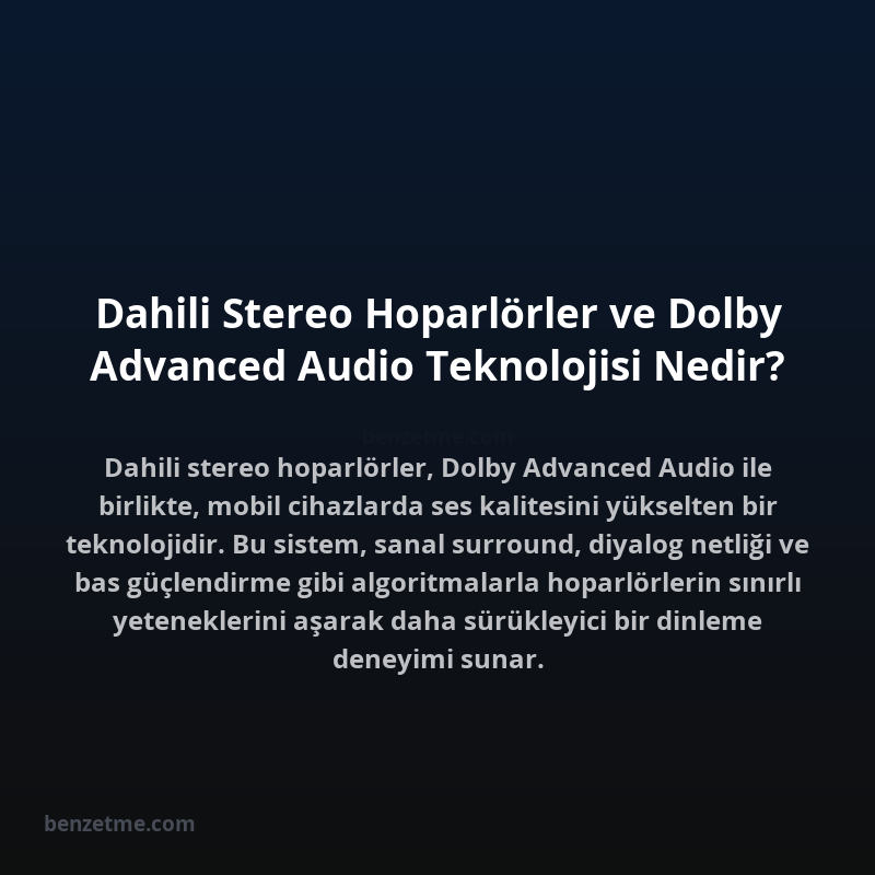 Dahili Stereo Hoparlörler ve Dolby Advanced Audio Teknolojisi Nedir?