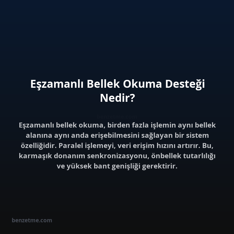 Eşzamanlı Bellek Okuma Desteği Nedir?