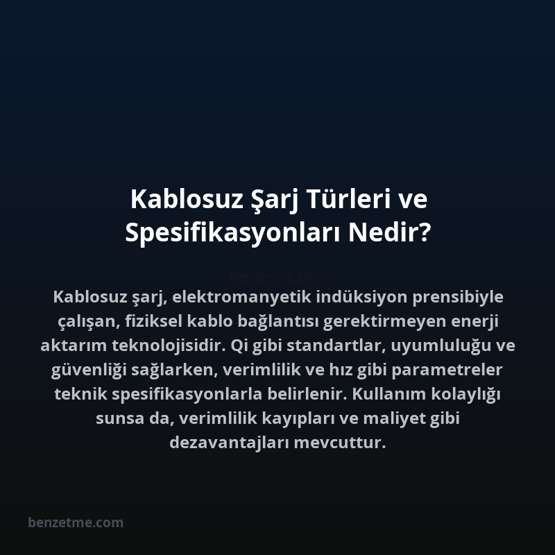 Kablosuz Şarj Türleri ve Spesifikasyonları Nedir?