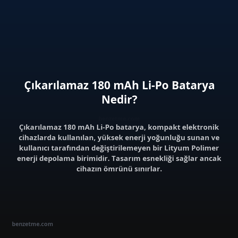 Çıkarılamaz 180 mAh Li-Po Batarya Nedir?
