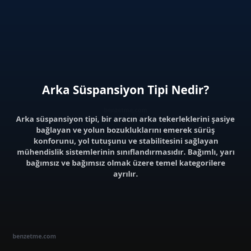 Arka Süspansiyon Tipi Nedir?