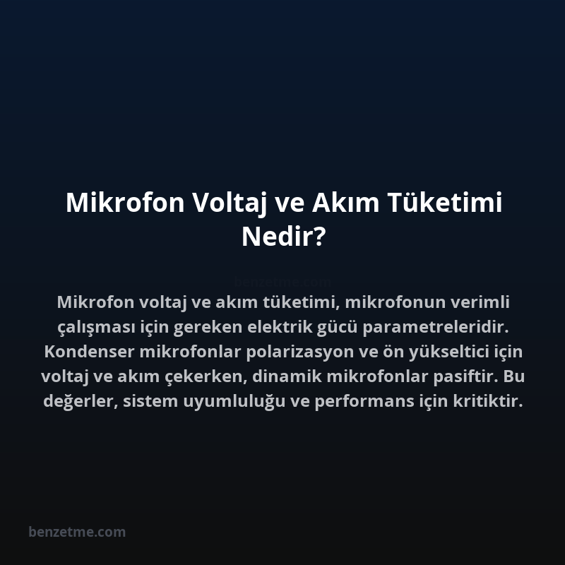 Mikrofon Voltaj ve Akım Tüketimi Nedir?