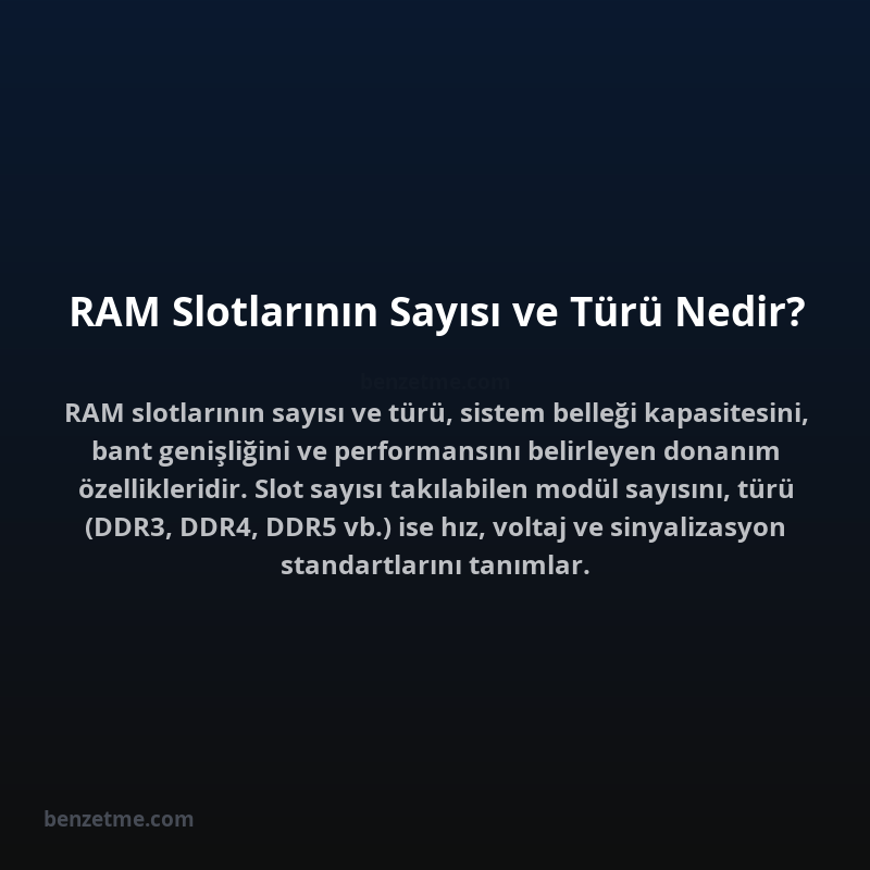 RAM Slotlarının Sayısı ve Türü Nedir?