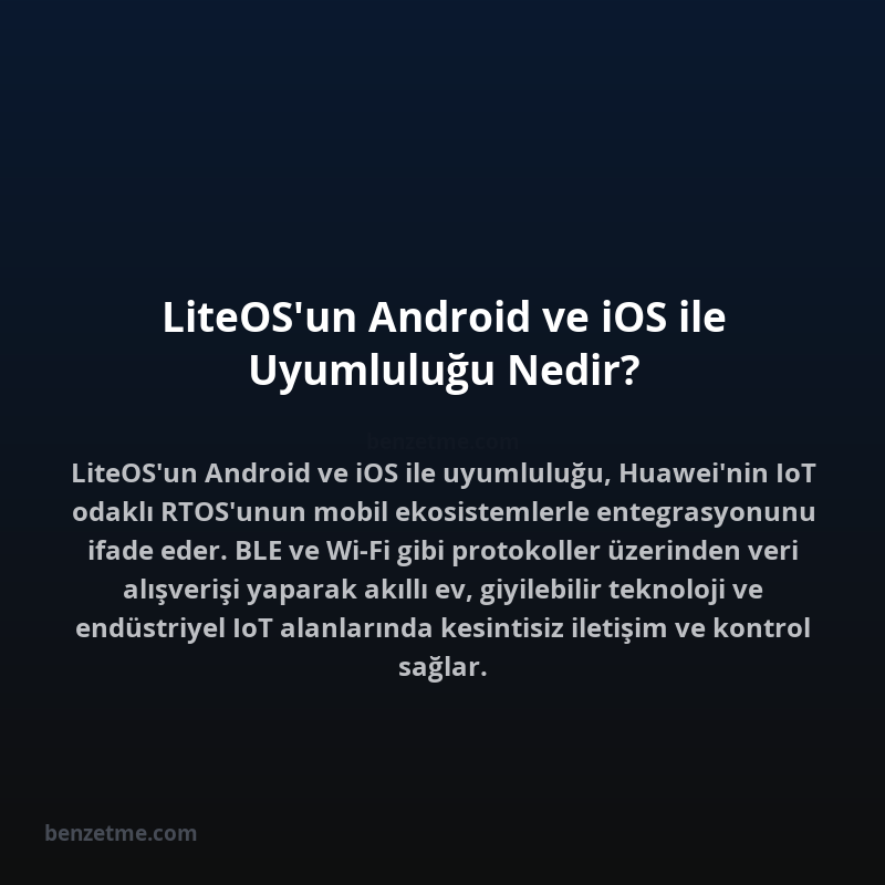 LiteOS'un Android ve iOS ile Uyumluluğu Nedir?