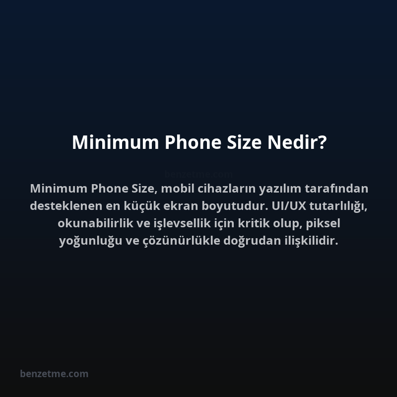 Minimum Phone Size Nedir?