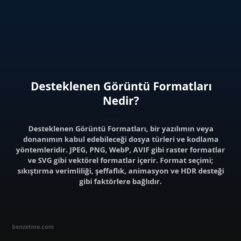 Desteklenen Görüntü Formatları Nedir?