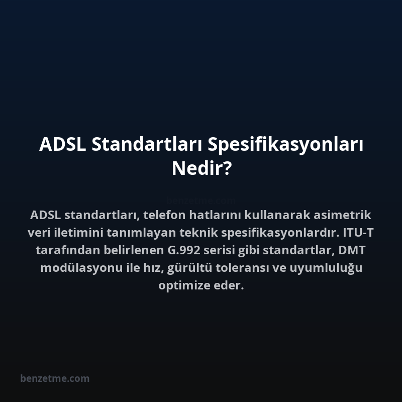 ADSL Standartları Spesifikasyonları Nedir?