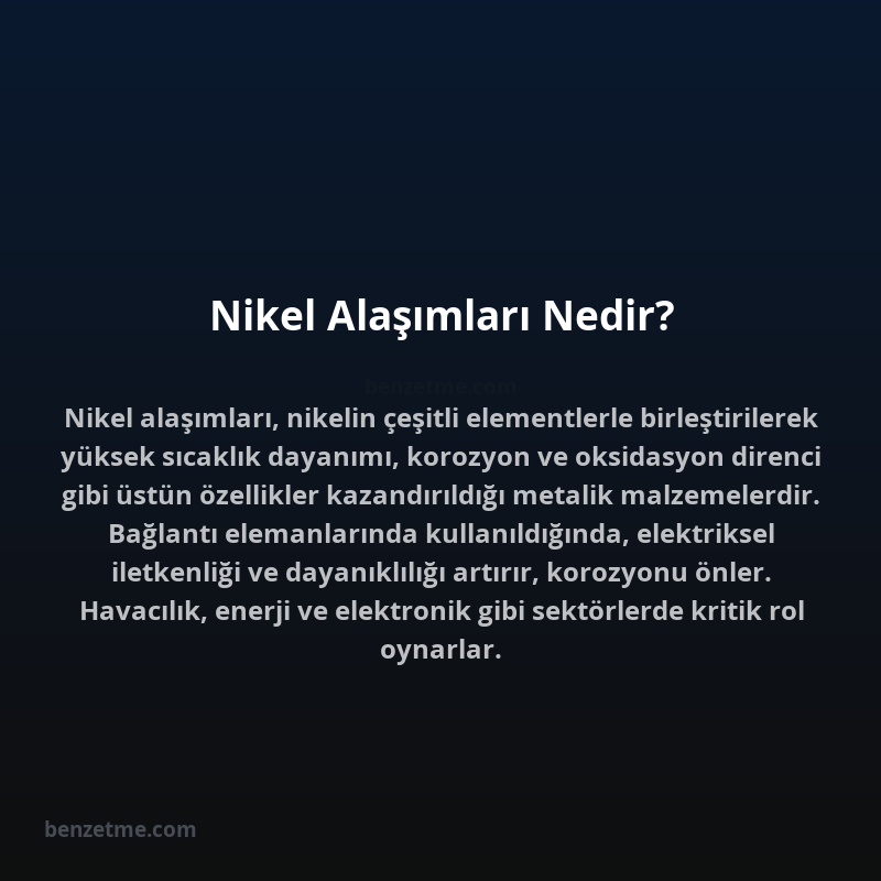 Nikel Alaşımları Nedir?