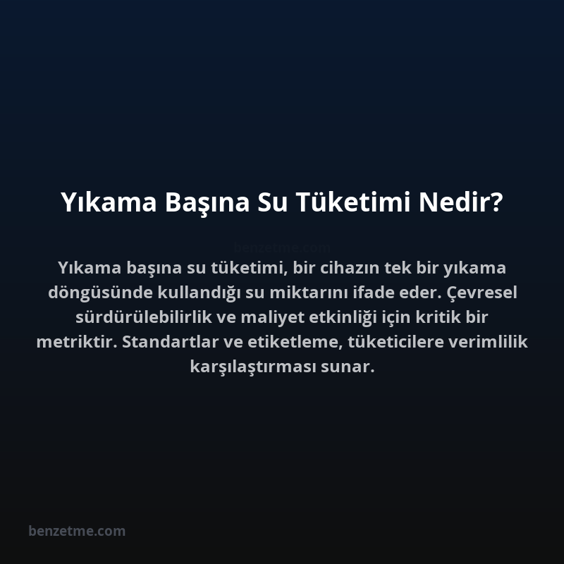 Yıkama Başına Su Tüketimi Nedir?