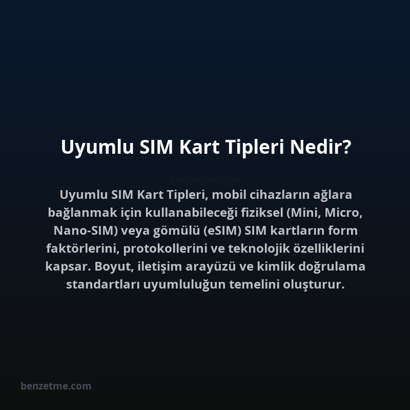 Uyumlu SIM Kart Tipleri Nedir?