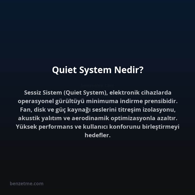 Quiet System Nedir?