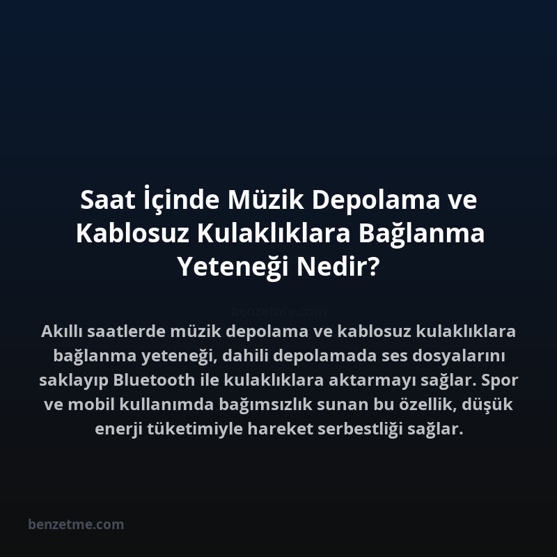 Saat İçinde Müzik Depolama ve Kablosuz Kulaklıklara Bağlanma Yeteneği Nedir?