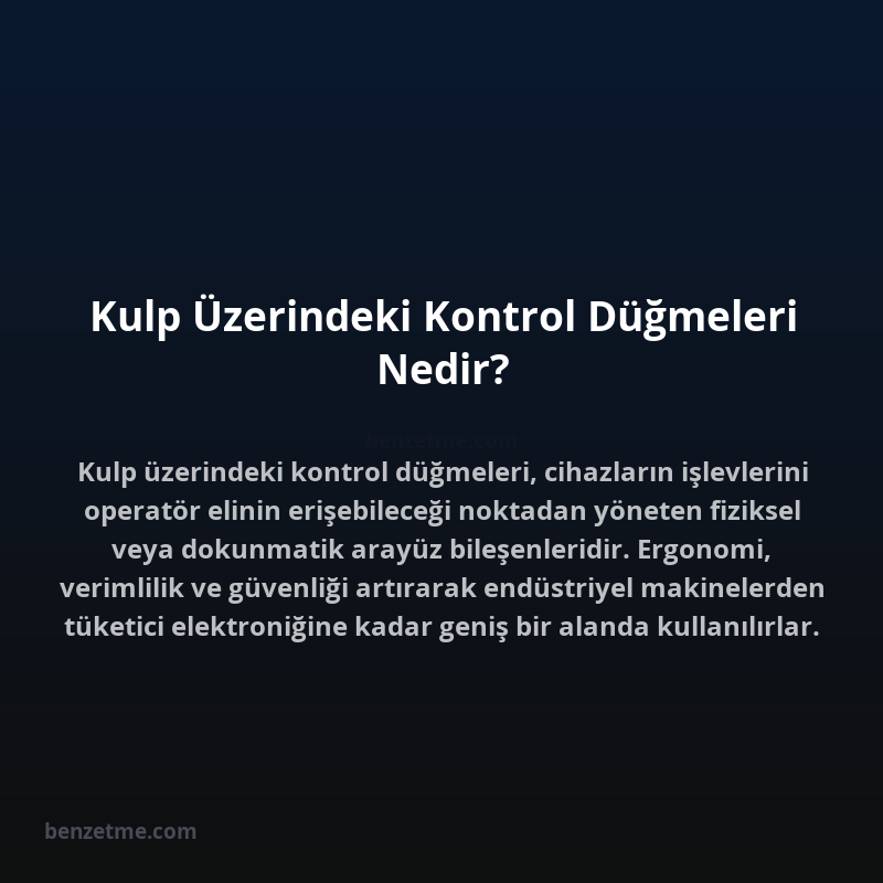 Kulp Üzerindeki Kontrol Düğmeleri Nedir?