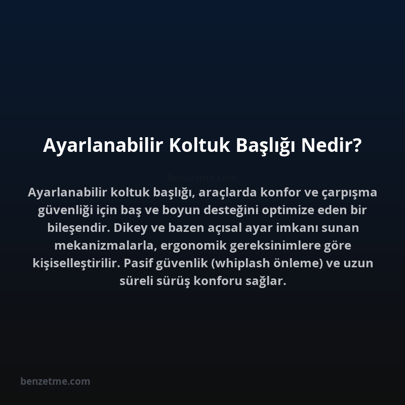 Ayarlanabilir Koltuk Başlığı Nedir?