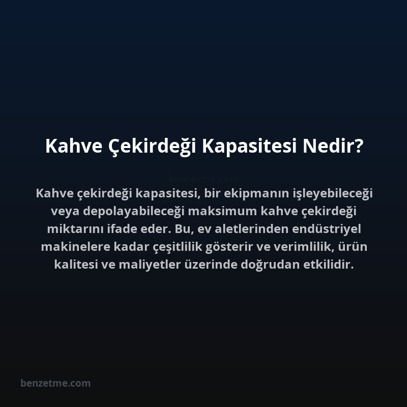 Kahve Çekirdeği Kapasitesi Nedir?